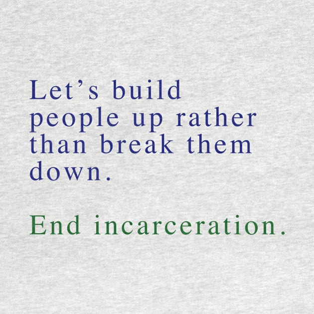 End incarceration by ericamhf86